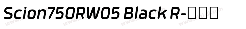 Scion750RW05 Black R字体转换 Scion750RW05 Black R字体转换